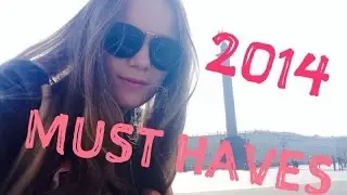 2014 MUST HAVES / Самое любимое в 2014-ом