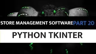 Store Management Software Using Python Tkinter - 20. Compiling and Keyboard Binding