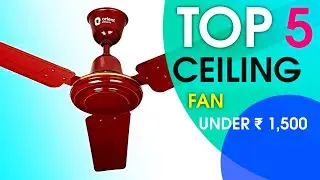 Top 5 Ceiling Fan Under 1500 | Best 5 High Speed Ceiling fan | in India