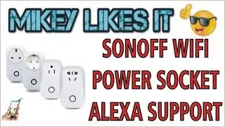 Review: SONOFF Smart Home Power Socket!  Alexa Supported! (From Banggood)