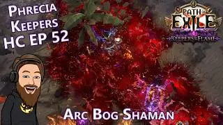 Sirus, Neglect & Leveling Awakened Gems - Level 96 Arc Bog Shaman - Phrecia Keepers HC EP 52
