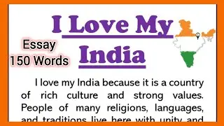 I Love My India Essay Writing in English 150 Words Video 2
