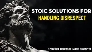 Mastering Stoicism: 8 Powerful Lessons to Handle Disrespect
