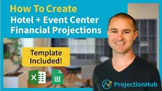 How to Create Projections for a Hotel + Event Center - TEMPLATE INCLUDED