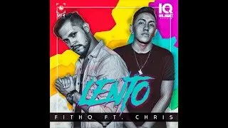 Lento - Fitho Ft. Chris (Official Music Video)