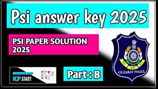 Gujarat PSI Paper Solution 2025 | PSI Answer Key 2025 | KP Start