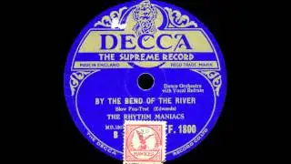 The Rhythm Maniacs - By The Bend Of The River - 1930