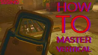 How to Perfect YOUR Vertical Play IN RAINBOW SIX SIEGE