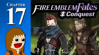 Fire Emblem Fates: CONQUEST: Deception, Betrayal, and Rocks - Chapter 17