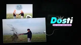 Instagram Trending Alvida Pyare Dost Reels Video Editing | Body Dust Blast Effect In Capcut