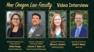 Interview with New Oregon Law Faculty: What Makes for a Good Lawyer?