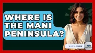 Where Is The Mani Peninsula? - Talking Greece