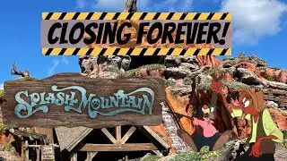 SPLASH MOUNTAIN&rsquo;S FINAL DAY! | Time to say Goodbye&hellip;