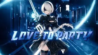 Neir automata 2B 🔥💗 - Love To Party [AMV/EDIT] (+ Free Clips)