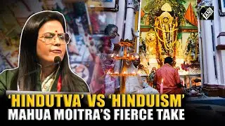 TMC leader Mahua Moitra’s fierce take on ‘Hindutva’ vs ‘Hinduism’ debate