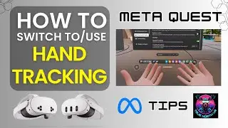 How to Swtich To/Use Hand Tracking on Meta Quest 3, 3s, 2 - Meta Quest Tips