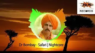 Dr. Bombay - Safari | Nightcore