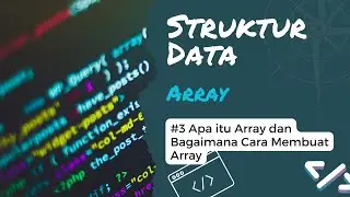 Apa itu Array dan Bagaimana Cara Membuat Array? | Struktur Data (Array) #3