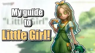 How to ''Little Girl'' In Identity V!! || Identity V Little girl Guide