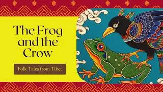 🐸 The Frog and the Crow | Folk Tales From Tibet