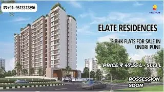 Elate Residences |+91-9513312896 | 2 BHK Flat For Sale in Undri Pune |₹ 47.55 Lacs #flatsforsale