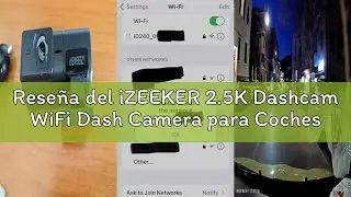 Rese&ntilde;a del iZEEKER 2.5K Dashcam WiFi Dash Camera para Coches, Mini C&aacute;mara para Coche 1440P Front Das