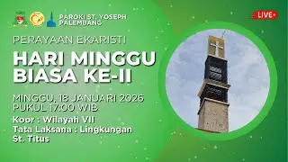 Perayaan Ekaristi Hari Minggu Biasa II | Minggu, 18 Januari 2026 | 17.00 WIB