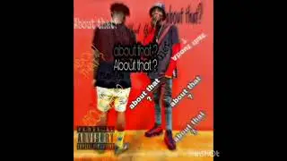 T-GLER featuring PlayGun -About That prod by Big jefe