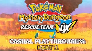 Pokemon Mystery Dungeon: Rescue Team DX Casual Playthrough% (Part 1)