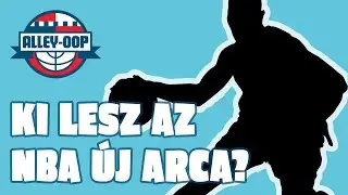 KI LESZ AZ NBA KÖVETKEZŐ ARCA - Alley-oop 2023.12.17.