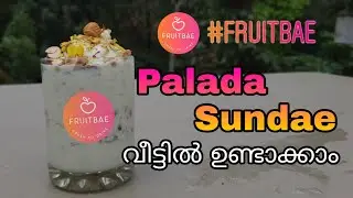Fruitbae Palada Sundae Making | How to make palada Sundae at home | Palada Sundae Making