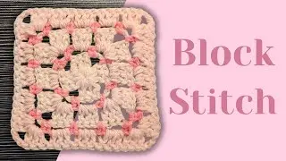 Crochet Block Stitch Tutorial | Granny Square