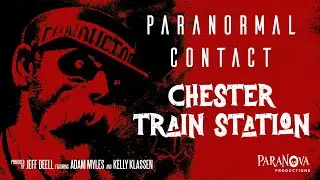 Paranormal Contact - Paranormal Investigation at the old Chester Train Station