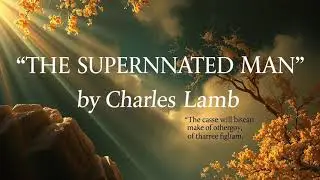 THE SUPERANNUATED MAN by Charles Lamb