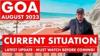 Goa Situation Update - August 2023 | NEW -Guidelines, Shacks, Parties, Watersports Monsoon, Goa Vlog