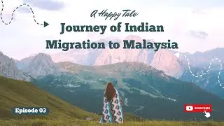 Journey of Indian Tamil Migration to Malaysia