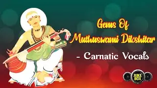 Muthuswami Dikshitar - Carnatic Vocals | Ganapathe | Sri Mahaganapati | Anna Poorne