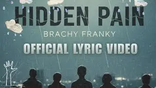 Brachy Franky - Hidden Pain (Official Lyric Video)