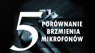 Por&oacute;wnanie brzmienia 5 mikrofon&oacute;w: Canon 80d, Samson Q7, Rode VideoMicro, JK MIC-J 044, Zoom H5