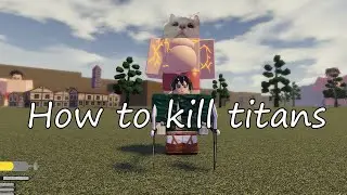 HOW TO KILL TITANS (EASY) | Untitled Attack On Titan