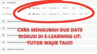 Cara Mengubah Due Date Diskusi di E-Learning Universitas Terbuka