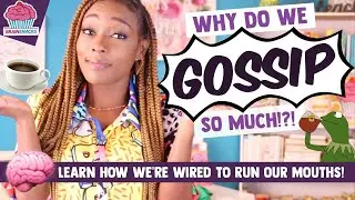 Why Do People Gossip So Much?? (hint: we're wired to) | BRAIN SNACKS 🧠🧁