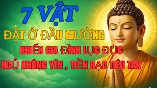 Nhà Bạn Có Không? 7 Vật Ở Đầu Giường Khiến Gia Đình Lục Đục, Ngủ Không Yên, Tiền Bạc Tiêu Tan