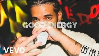DRAKE- GOOD ENERGY (OFFICIAL MUSIC VIDEO)2025