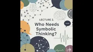 Lecture 2. Who Needs Symbolic Thinking? Linguistic Anthropology Cotrse