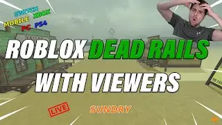 🔴24/7 Dead Rails | Playing with Viewers Private Server Wins | Roblox Live | Xbox PS4 PC | (ReRun)