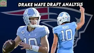 Drake Maye (QB) New England Patriots | NFL Draft Analysis Ep39 | UNC