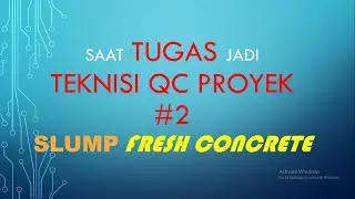 Saat Tugas QC Proyek #2, Slump Fresh Concrete