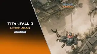 How To Win in Last Titan Standing Mode - Titanfall 2