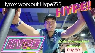 Trying out this new Hyrox program + Latest update to my Hair transplant
